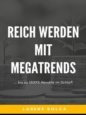 cover image of Reich werden mit Megatrends